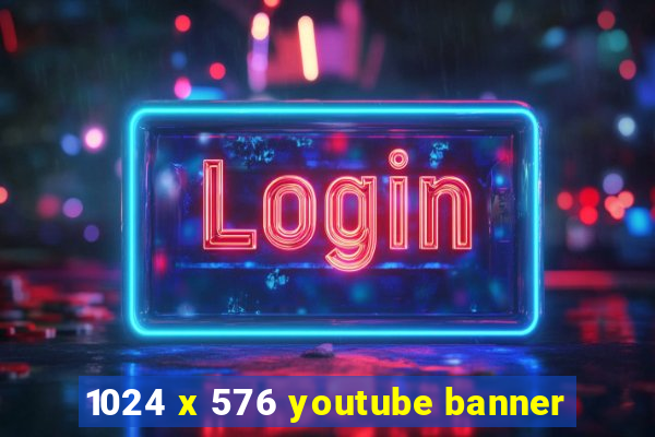 1024 x 576 youtube banner